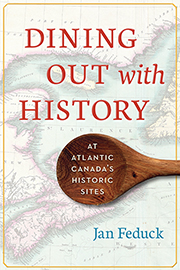 Dining Out With History: At Atlantic Canada's Historic Sites